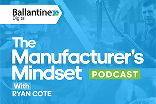 The Manufacturers Mindset Podcast Blog Thumbnail