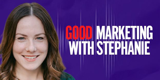 Good Marketing With Stephanie Podcast Page