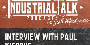 The Industrial Talk Podcast Kiesche Interview